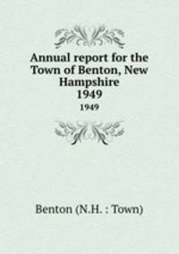 Annual report for the Town of Benton, New Hampshire. 1949