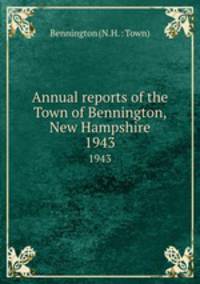 Annual reports of the Town of Bennington, New Hampshire. 1943