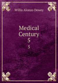 Medical Century. 5