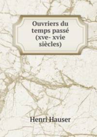 Ouvriers du temps pass (xve- xvie sicles)