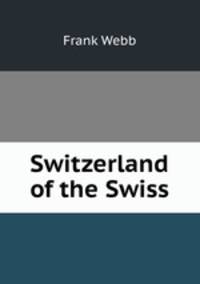 Switzerland of the Swiss