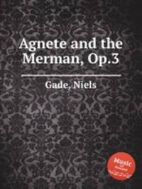 Agnete and the Merman, Op.3