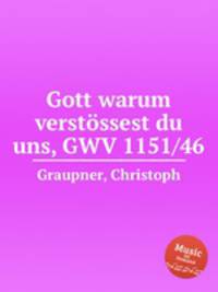 Gott warum verstssest du uns, GWV 1151/46