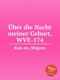 ber die Nacht meiner Geburt, WVE-174