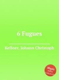 6 Fugues