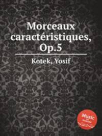 Morceaux caractristiques, Op.5