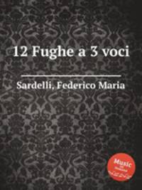 12 Fughe a 3 voci