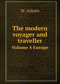 The modern voyager and traveller. Volume 4 Europe