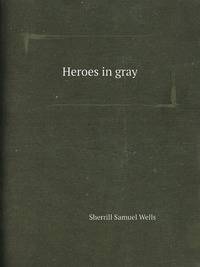 Heroes in gray