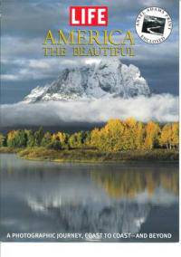 Life: America the Beautiful: A Photographic Journey Coast to Coast-and Beyond