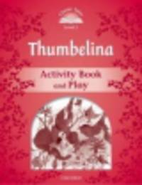 Classic Tales 2. Thumbelina. Activity Book and Play