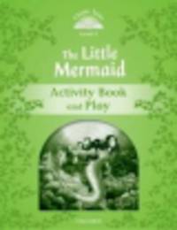 Classic Tales. Level 3. The Little Mermaid Activity Book & Play