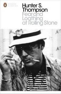 Fear and Loathing at Rolling Stone: Essential Writing of H.S.Thompson