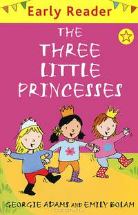 The Three Little Princesses (Early Readers)