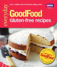 Good Food: Gluten-free Recipes
