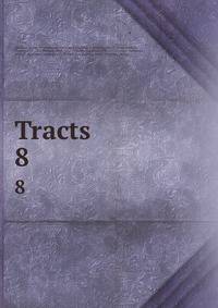 Tracts. 8
