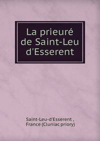 La prieur? de Saint-Leu d'Esserent
