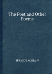 The Poet and Other Poems