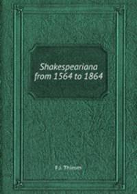 Shakespeariana from 1564 to 1864