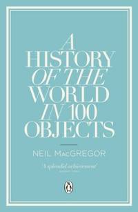 A History of the World in 100 Objects