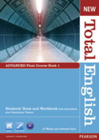 New Total English: Advanced: Flexi Course Book 1: Students