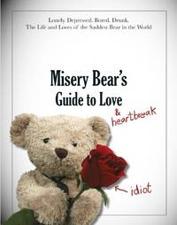 Misery Bears Guide to Love & Heartbreak (HB) illustr. ***