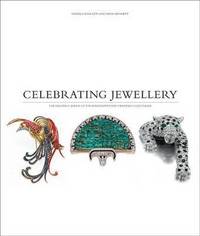 Celebrating Jewellery: Exceptional Jewels of the Nineteenth and Twentieth Centuries