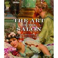 The Art of the Salon: The Triumph of 19th-Century Painting