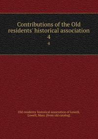 Contributions of the Old residents' historical association