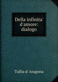 Della infinita' d'amore: dialogo