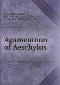Agamemnon of Aeschylus