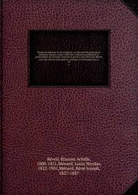 Mus?e de peinture et de sculpture; ou, Recueil des principaux tableaux, statues et bas-reliefs des collections publiques et particuli?res de l'Europe. Dessin? et grav? ? l'eau-forte par R?veil, avec des notices descriptives, critiques et historiques