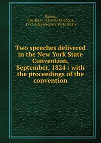 Two speeches delivered in the New York State Convention, September, 1824 : with the proceedings of the convention