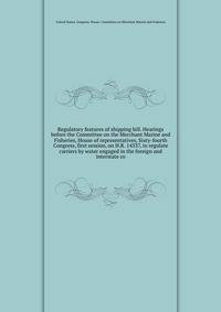 Regulatory features of shipping bill. Hearings before the Committee on the Merchant Marine and Fisheries, House of representatives, Sixty-fourth Congress, first session, on H.R. 14337, to regulate carriers by water engaged in the foreign and interstate co