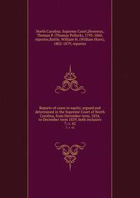 Reports of cases in equity, argued and determined in the Supreme Court of North Carolina, from December term, 1834, to December term 1839, both inclusive