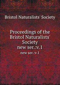 Proceedings of the Bristol Naturalists` Society. new ser.:v.1