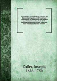 Mariae hochst-wunderbarliche und ohne alle Sunden-Mackl gnaden-reich beschehene Empfangnuss : in hunderterley Sinn-Bildern vorgestellet, mit minder . durch gleich-lauffende Vers deutlich erklaret : anbey mit einer anmuthigen Melodey versehen