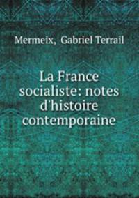 La France socialiste: notes d