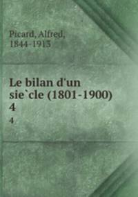 Le bilan d`un siecle (1801-1900) . 4