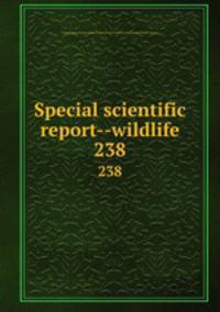 Special scientific report--wildlife. 238