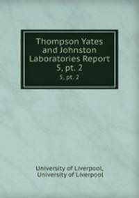 Thompson Yates and Johnston Laboratories Report. 5, pt. 2