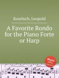 A Favorite Rondo for the Piano Forte or Harp