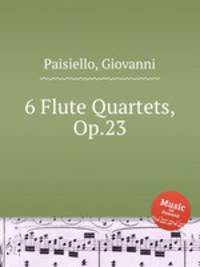 6 Flute Quartets, Op.23