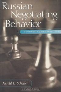 Russian Negotiating Behavior: Continuity and Transition