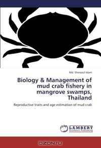 Biology & Management of mud crab fishery in mangrove swamps, Thailand: Reproductive traits and age estimation of mud crab