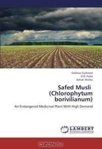 Safed Musli (Chlorophytum borivilianum): An Endangered Medicinal Plant With High Demand