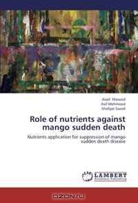 Role of nutrients against mango sudden death: Nutrients application for suppression of mango sudden death disease
