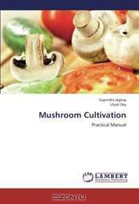 Mushroom Cultivation: Practical Manual