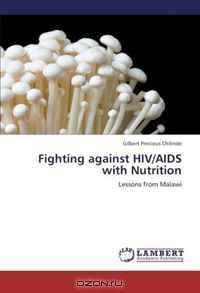 Fighting against HIV/AIDS with Nutrition: Lessons from Malawi