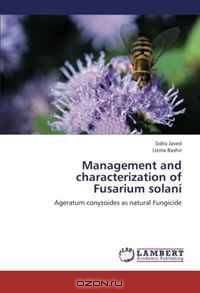 Management and characterization of Fusarium solani: Ageratum conyzoides as natural Fungicide